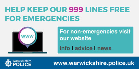 for non-emergencies visit our website www.warwickshire.police.uk