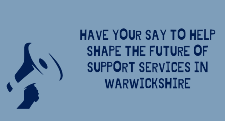 Have your say to help shape the future of support services in Warwickshire